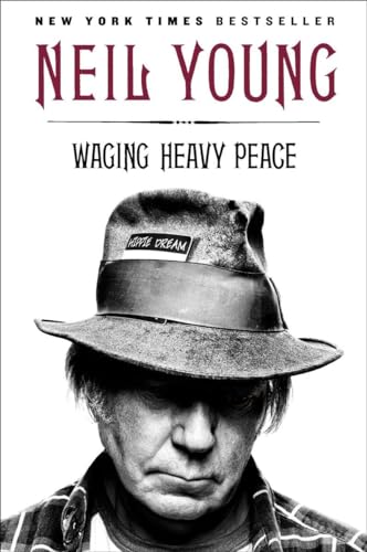 Waging Heavy Peace: A Hippie Dream Waging Heavy Peace: A Hippie Dream