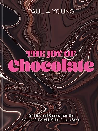 The Joy of Chocolate: Recipes and Stories from the Wonderful World of the Cocoa Bean von Kyle Books