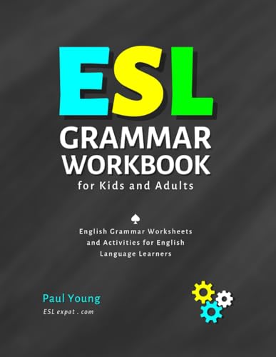 ESL Grammar Workbook for Kids and Adults: English Grammar Worksheets and Activities for English Language Learners (ESL Books for Teaching and Learning English) von Independently published