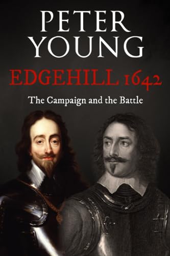 Edgehill 1642: The Campaign and the Battle (Battles and Campaigns of The English Civil War)