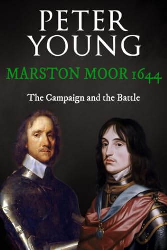 Marston Moor 1644: The Campaign and the Battle (Battles and Campaigns of The English Civil War) von Sapere Books