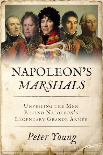 Napoleon's Marshals: Unveiling the Men Behind Napoleon’s Legendary Grande Armée Napoleon's Marshals: Unveiling the Men Behind Napoleon’s Legendary Grande Armée von Sapere Books