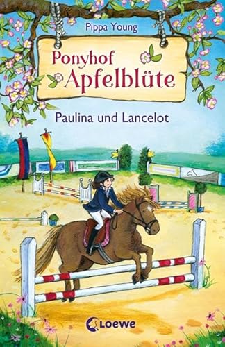 Ponyhof Apfelblüte (Band 2) - Paulina und Lancelot: Pferdebuch für Mädchen ab 8 Jahre von LOEWE