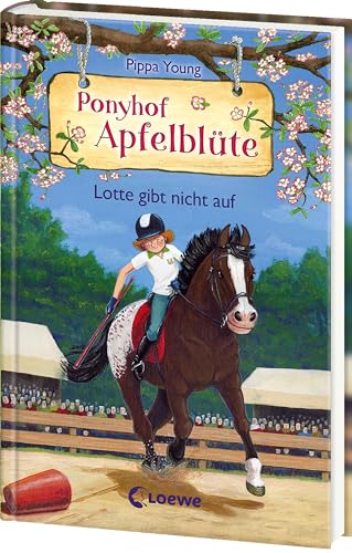 Ponyhof Apfelblüte (Band 23) - Lotte gibt nicht auf: Beliebte Pferdebuchreihe für Kinder ab 8 Jahren von LOEWE