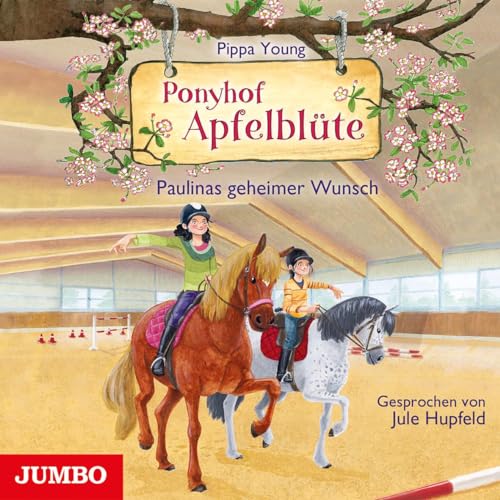 Ponyhof Apfelblüte. Paulinas geheimer Wunsch: Band 20 von Jumbo