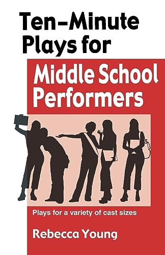 Ten-Minute Plays for Middle School Performers: Plays for a Variety of Cast Sizes von Meriwether Publishing