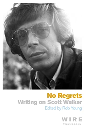 No Regrets: Writings on Scott Walker von Orion
