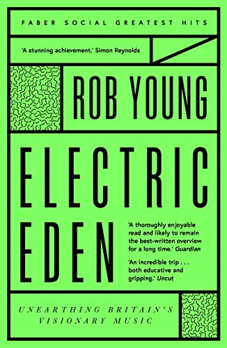 Electric Eden: Unearthing Britain's Visionary Music (Faber Greatest Hits) von Faber & Faber