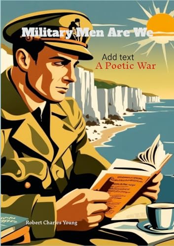 Military Men Are We: A Poetic War von Lulu.com