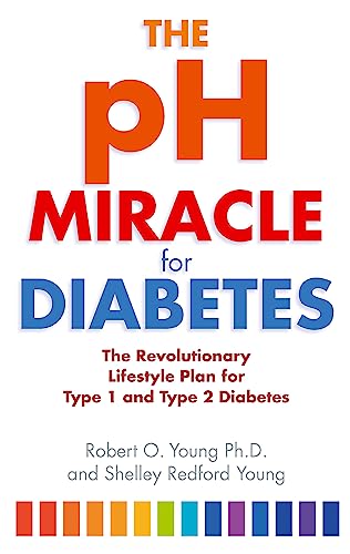 The pH Miracle For Diabetes: The Revolutionary Lifestyle Plan for Type 1 and Type 2 Diabetes The pH Miracle For Diabetes: The Revolutionary Lifestyle Plan for Type 1 and Type 2 Diabetes von imusti