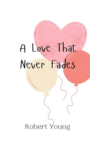 A Love That Never Fades von Creative Arts Management OÜ
