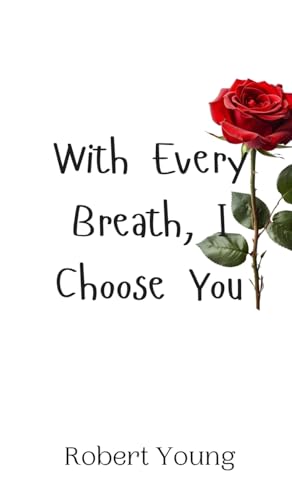 With Every Breath, I Choose You von Creative Arts Management OÜ