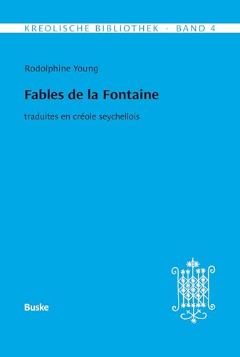 Kreolische Bibliothek 4: Fables de la Fontaine: traduites en créole seychellois von Helmut Buske Verlag