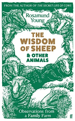 The Wisdom of Sheep & Other Animals: Observations from a Family Farm von Faber & Faber