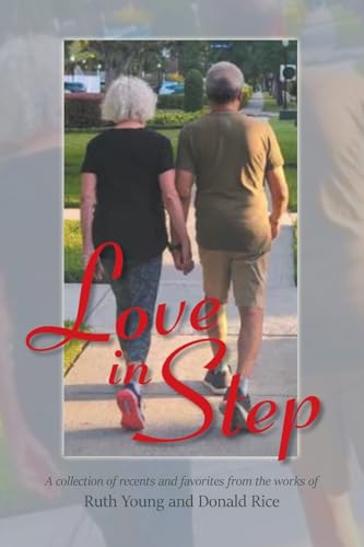 Love In Step: A collection of recents and favorites from the works of Ruth Young and Donald Rice