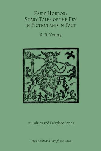 Fairy Horror: Scary Tales of the Fey in Fiction and in Fact von Pwca Books and Pamphlets