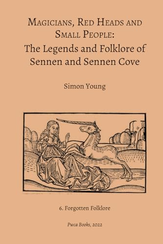 Magicians, Red Heads and Small People: The Legends and Folklore of Sennen and Sennen Cove von Pwca Books