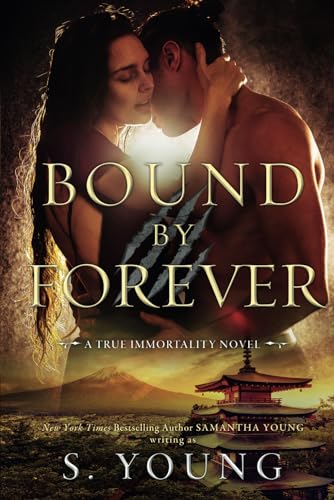 Bound by Forever (True Immortality, Band 3) von Samantha Young