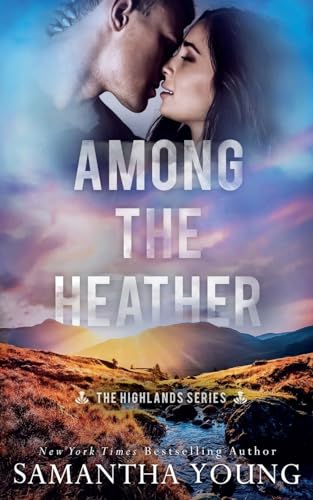 Among the Heather (The Highlands Series, Band 2) von Samantha Young
