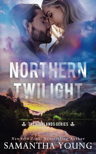 Northern Twilight: A Small Town Second Chance Romance (The Highlands Series, Band 5) von Independently published