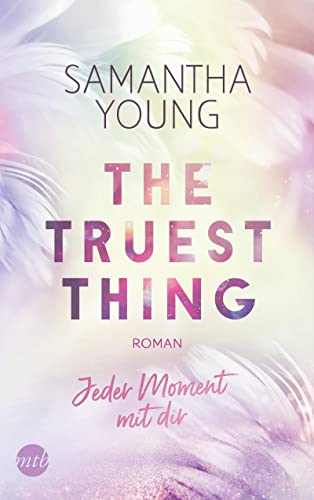 The Truest Thing - Jeder Moment mit dir (Hartwell-Love-Stories, Band 4)