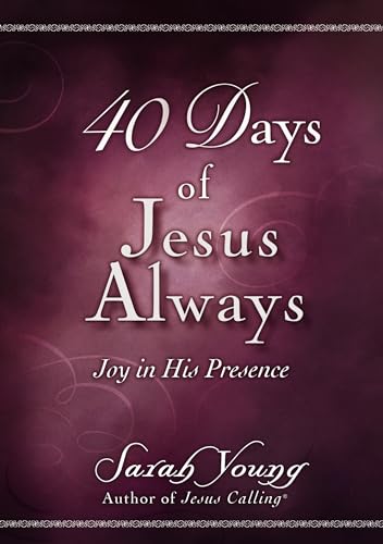 40 Days of Jesus Always: Joy in His Presence 40 Days of Jesus Always: Joy in His Presence