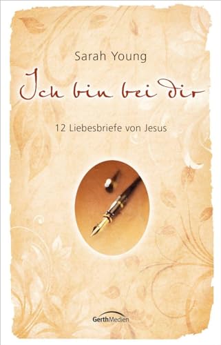 Ich bin bei dir : Liebesbriefe von Jesus