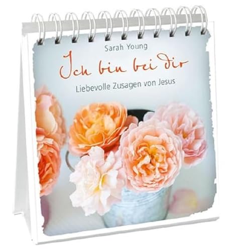 Ich bin bei dir - Aufstellbuch: Liebevolle Zusagen von Jesus Ich bin bei dir - Aufstellbuch: Liebevolle Zusagen von Jesus