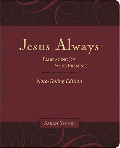 Jesus Always Note-Taking Edition, Leathersoft, Burgundy, with Full Scriptures: Embracing Joy in His Presence (a 365-Day Devotional) von Thomas Nelson