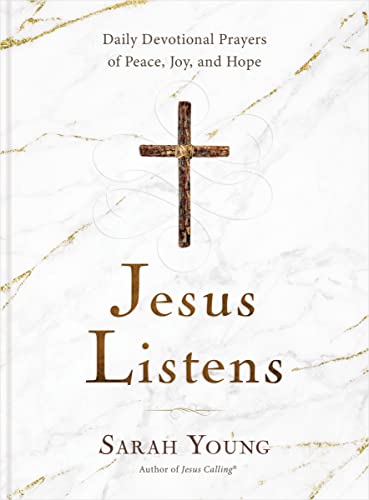 Jesus Listens: Daily Devotional Prayers of Peace, Joy, and Hope (A 365-Day Prayer Book) Jesus Listens: Daily Devotional Prayers of Peace, Joy, and Hope (A 365-Day Prayer Book)