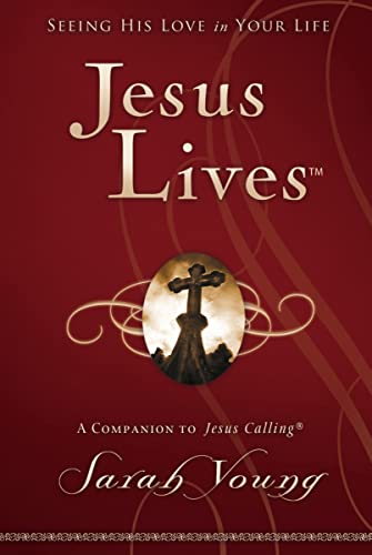 Jesus Lives, with Full Scriptures: Seeing His Love in Your Life (A 180-Day Devotional) von Thomas Nelson