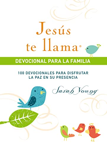 Jesús te llama, devocional para la familia: 100 devocionales para disfrutar la paz en su presencia (Jesus Calling®)