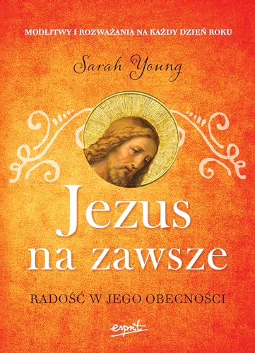 Jezus na zawsze: Radość w Jego obecności Jezus na zawsze: Radość w Jego obecności