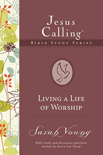Living a Life of Worship (Jesus Calling Bible Studies, Band 4)