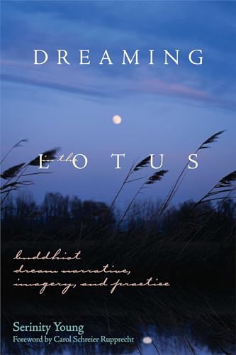 Dreaming in the Lotus: Buddhist Dream Narrative, Imagery, and Practice