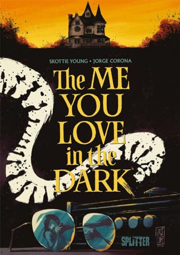 The Me You Love in the Dark: Eine finstere Romanze von Splitter Verlag