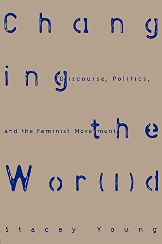 Changing the Wor(l)d: Discourse, Politics, and the Feminist Movement (Science) von Routledge