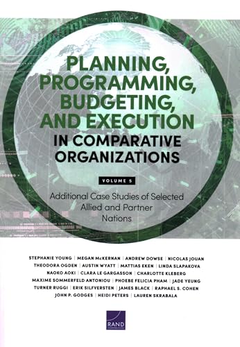 Planning, Programming, Budgeting, and Execution in Comparative Organizations: Additional Case Studies of Selected Allied and Partner Nations von RAND Corporation