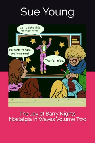 The Joy of Barry Nights Nostalgia in Waves Volume Two: Memories are forever