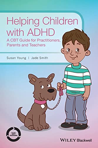 Helping Children With ADHD: A Cbt Guide for Practitioners, Parents and Teachers von Wiley-Blackwell