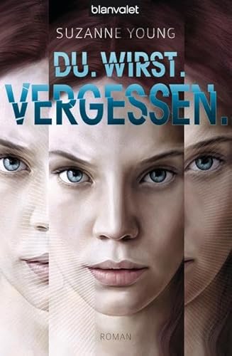 Du. Wirst. Vergessen.: Roman