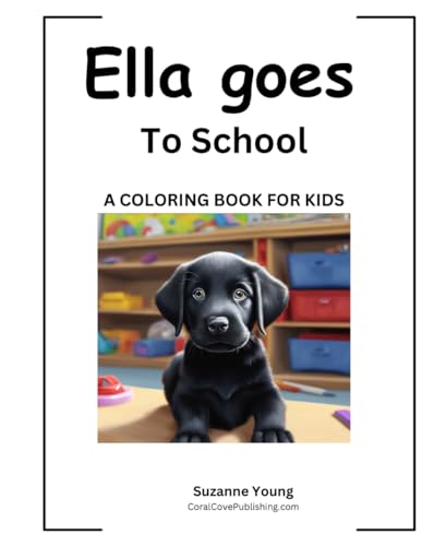 Ella goes to School: A Children's Coloring Book (The Ella Goes Coloring Book Series, Band 13) von Independently published