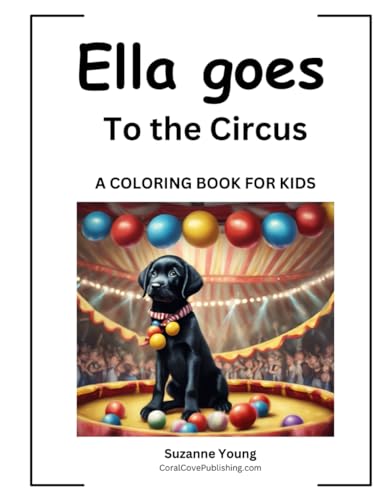 Ella goes to the Circus: A Children's Coloring Book (The Ella Goes Coloring Book Series, Band 2) von Independently published