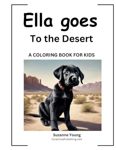 Ella goes to the Desert: A Children's Coloring Book (The Ella Goes Coloring Book Series, Band 15) von Independently published