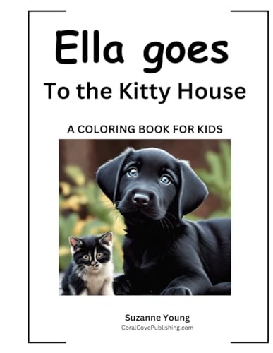 Ella goes to the Kitty House: A Children's Coloring Book (The Ella Goes Coloring Book Series, Band 7) von Independently published