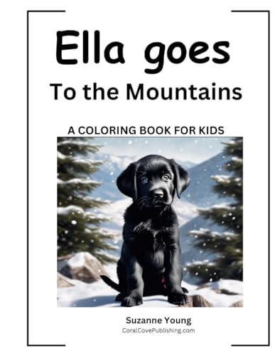 Ella goes to the Mountains: A Children's Coloring Book (The Ella Goes Coloring Book Series, Band 9) von Independently published