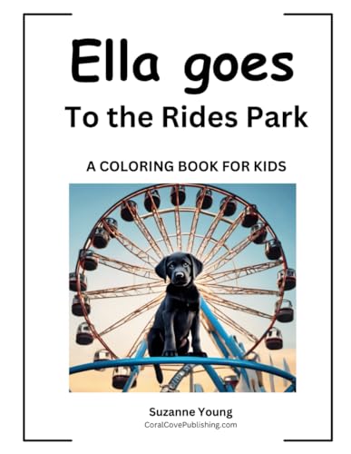 Ella goes to the Rides Park: A Children's Coloring Book (The Ella Goes Coloring Book Series, Band 10) von Independently published
