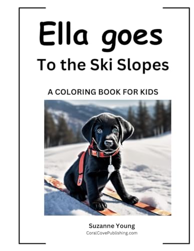 Ella goes to the Ski Slopes: A Children's Coloring Book (The Ella Goes Coloring Book Series, Band 14) von Independently published