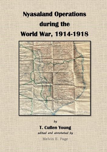 Nyasaland Operations during the World War, 1914-1918 von GWAA / TSL Publications