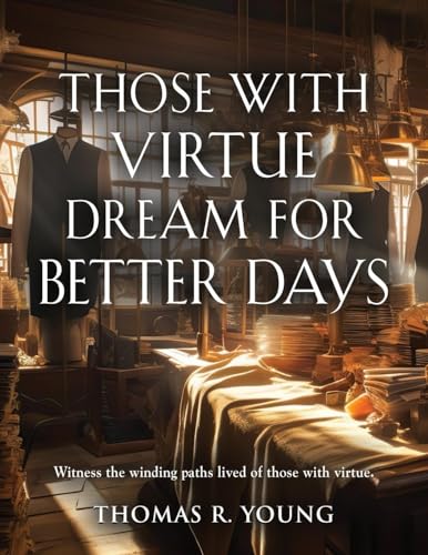 Those With Virtue Dream For Better Days von Booklocker.com, Inc.